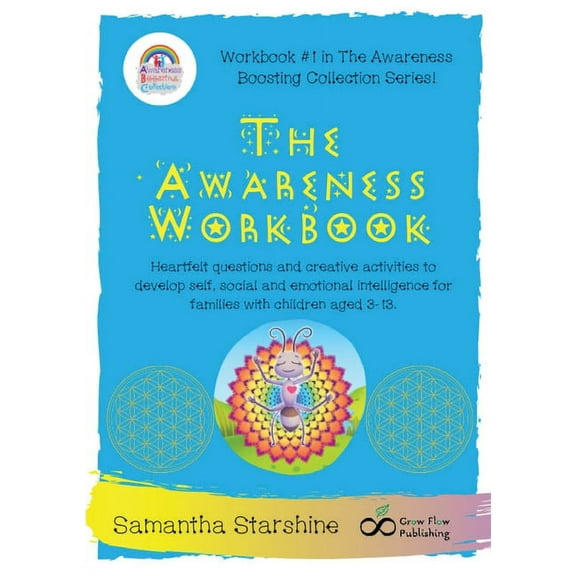 Awareness Boosting Collection The Awareness Workbook: Heartfelt questions and creative activities to develop self, social and emotional intelligence f, Book 1, (Paperback)