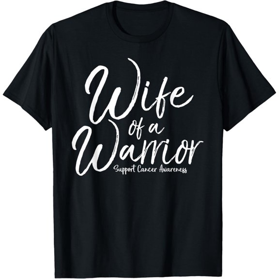 Awareness Cancer Support Gift for Husband Wife of a Warrior T-Shirt