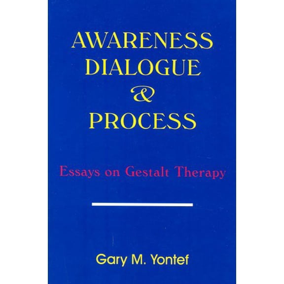 Pre-Owned Awareness, Dialogue & Process: Essays on Gestalt Therapy (Paperback) 0939266202 9780939266203