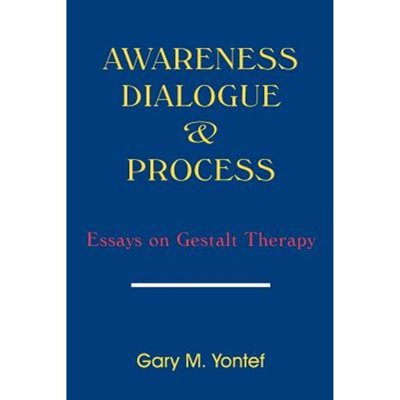 Pre-Owned Awareness, Dialogue & Process: Essays on Gestalt Therapy (Paperback) 0939266202 9780939266203