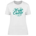 thumbnail image 1 of Awareness Fight Ovarian Cancer T-Shirt Women -Image by Shutterstock, Female Medium, 1 of 2