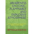 thumbnail image 1 of Awareness on Toxic, Flammable and Explosive Atmosphere: Responsiveness on Hazardous Area Classification (Paperback), 1 of 1