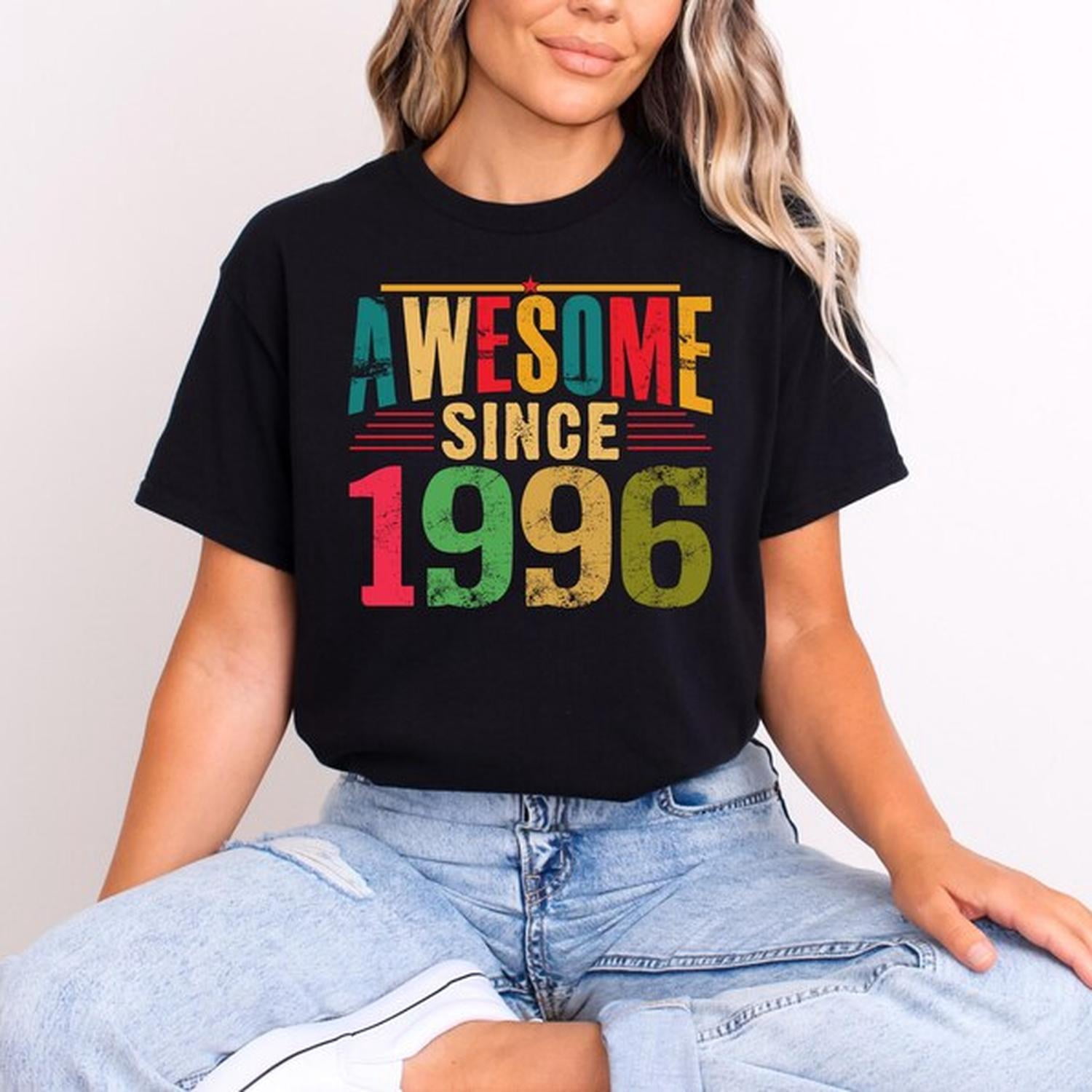 AweS1ome Since 1996 S1Hirt, R 29th Birthday T1EE for WoM1en & M1en ...