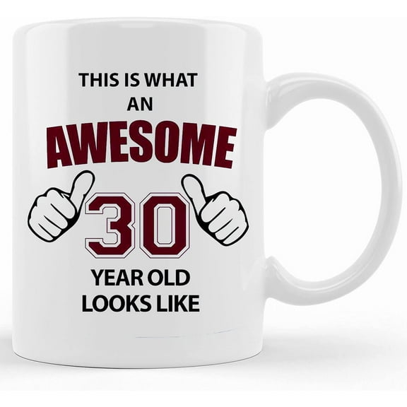 Awesome 30 Year Old Mug 30th Birthday Present Gift Idea Cup, Ceramic Novelty Coffee Mug, Tea Cup, Gift Present For Birthday, Christmas Thanksgiving Festival, 11oz Sarcasm With S