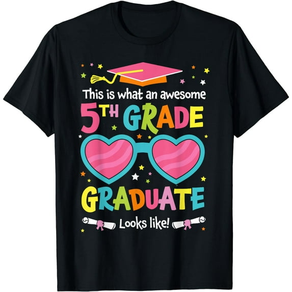 Awesome 5th Grade Graduate Looks Like Class Graduation T-Shirt