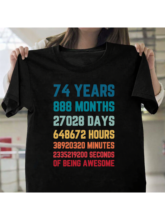 Awesome 74th Birthday Time Breakdown T-Shirt - Years Months Days Hours Minutes Seconds Celebration Gift, up to size 3XL.