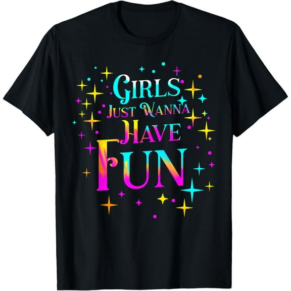 Awesome 80's Girls Just Wanna Have Fun 1980s T-Shirt