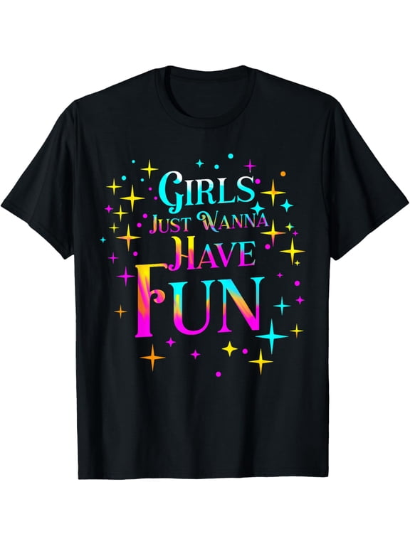 Awesome 80's Girls Just Wanna Have Fun 1980s T-Shirt
