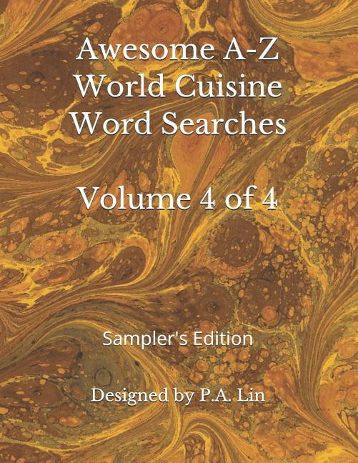 Awesome A-Z World Cuisine Word Searches: Volume 4 of 4: Sampler's Edition, (Paperback)