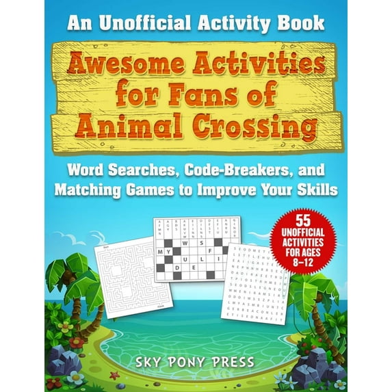 Awesome Activities for Fans of Animal Crossing : An Unofficial Activity Book—Word Searches, Code-Breakers, and Matching Games to Improve Your Skills (Paperback)