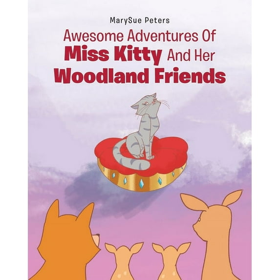 Awesome Adventures of Miss Kitty and Her Woodland Friends (Paperback)