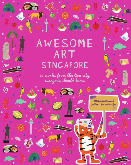 Awesome Art Awesome Art Singapore 10 Works from the Lion City