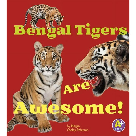 Awesome Asian Animals: Bengal Tigers Are Awesome! (Paperback)
