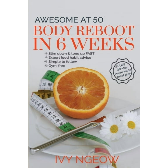 Awesome at 50: Quick and Easy Workout Plan PLUS 30-day Asian-style meal plan, (Paperback)