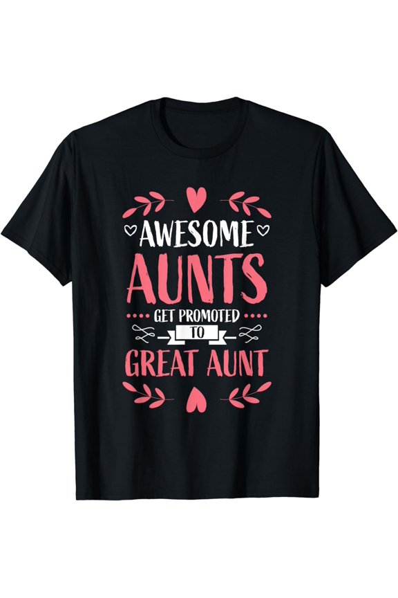 Awesome Aunts Get Promoted To Great Aunt T-Shirt