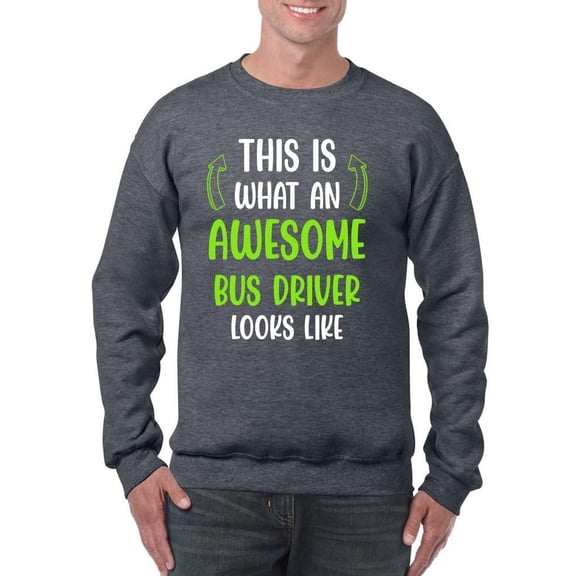 Awesome Bus Driver Looks Like Sweatshirt Men -Smartprints Designs, Male XX-Large