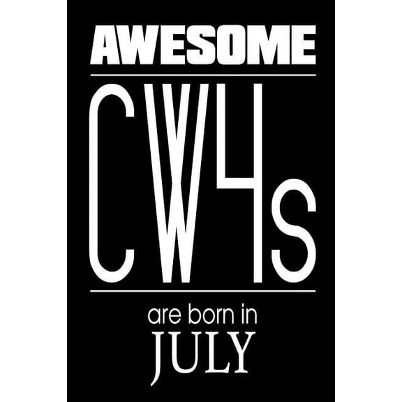 Awesome CW4s Are Born In July: US Chief Warrant Officer 4 Birthday Gift Notebook (Paperback)