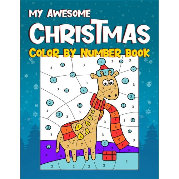 My Awesome Christmas Color By Number Book: Color by number for kids ages 5-10. A creative coloring book for kids helps i, (Paperback)
