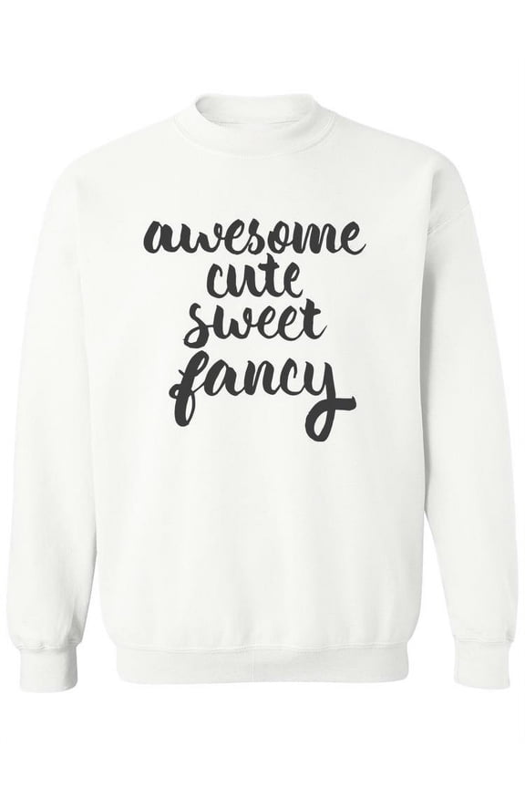Awesome, Cute, Sweet, Fancy. Sweatshirt Women -Image by Shutterstock, Female Medium