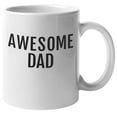 thumbnail image 1 of Awesome Dad. Father's Day Coffee & Tea Gift Mug (11oz), 1 of 3