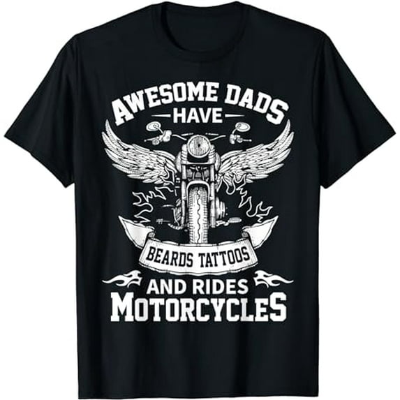 Awesome Dads Have Beards Tattoos and Rides Motorcycles T-Shirt