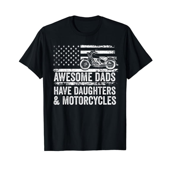 Awesome Dads Have Daughters and Motorcycle Dad T-Shirt