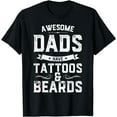 thumbnail image 1 of Awesome Dads Have Tattoos And Beards Gift Funny Father's Day T-Shirt, 1 of 3