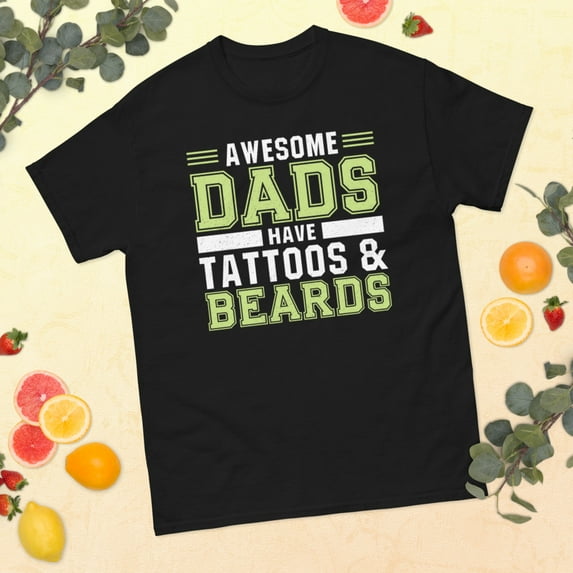 Awesome Dads Tattoos Beards Father's Day Papa Daddy Father Graphic classic tee (Black, S)