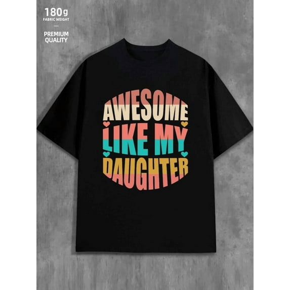 Awesome Daughter mens 180G 100% Cotton black Unique Design Unisex Shirt Crewneck tshirts Original Unisex Shirt Cotton tshirts Classic Unisex Shirt Graphic tshirts Retro Unisex Shirt Crewneck tshirts