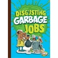 thumbnail image 1 of Awesome, Disgusting Careers Disgusting Garbage Jobs, (Paperback), 1 of 1
