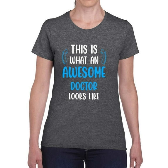 Awesome Doctor Looks Like T-Shirt Women -Smartprints Designs, Female 5X-Large