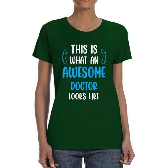 Awesome Doctor Looks Like T-Shirt Women -Smartprints Designs, Female XX-Large