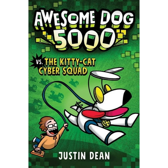 Awesome Dog 5000 Awesome Dog 5000 vs. the Kitty-Cat Cyber Squad (Book 3), (Hardcover)