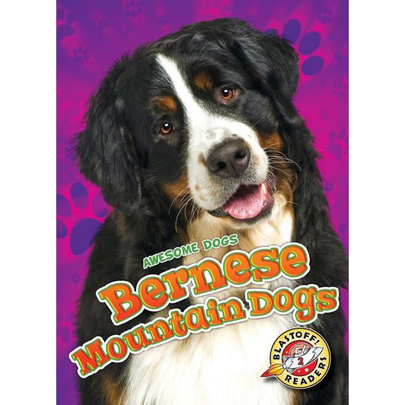Awesome Dogs Bernese Mountain Dogs, (Hardcover)
