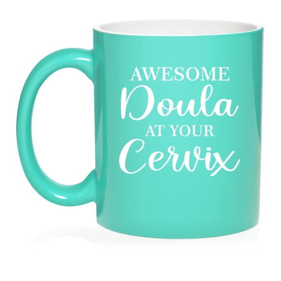 Awesome Doula At Your Cervix Funny Midwife Labor Pregnancy Ceramic Coffee Mug Tea Cup Gift for Her, Sister, Women, Best Friend, Birthday, Girlfriend, Family, Postpartum, Childbirth (11oz Teal)