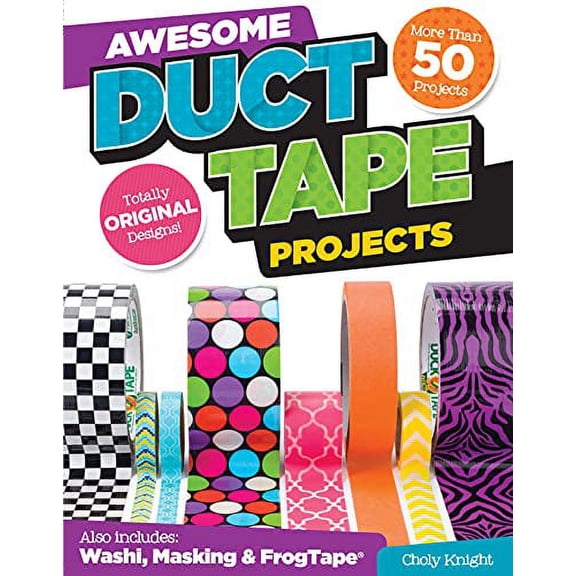 Pre-Owned Awesome Duct Tape Projects: Also Includes Washi, Masking, and Frog Tape: More Than 50 Projects: Totally Original Designs: Tech & Gaming Accessories Paperback