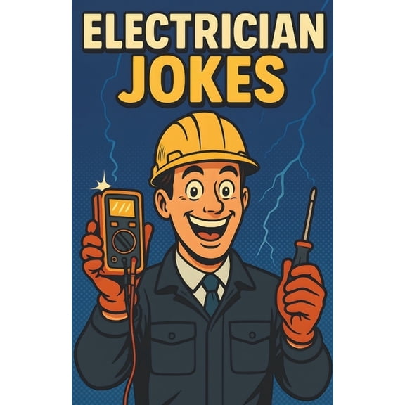Awesome Electrician Jokes: Hilarious Power and Wiring Humor Book for Technicians, Engineers, Trade Workers, and Work Cre, (Paperback)