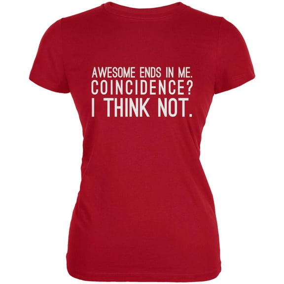 Awesome Ends in Me Red Juniors Soft T-Shirt - Large
