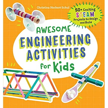 Pre-Owned Awesome Engineering Activities for Kids: 50+ Exciting Steam Projects to Design and Build (Paperback) 1641523697 9781641523691