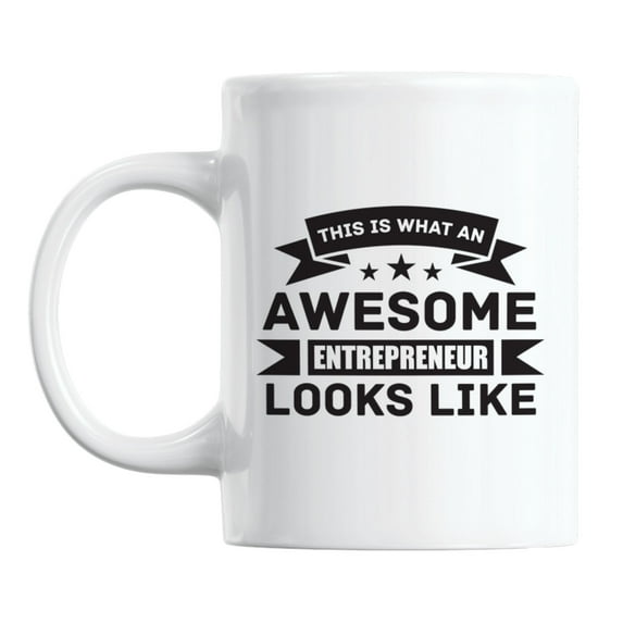 Awesome Entrepreneur Quotes White Ceramic Coffee & Tea Mug (11oz)