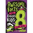 thumbnail image 1 of Awesome Facts for Curious Kids Awesome Facts for Curious Kids: 8 Year Olds, (Paperback), 1 of 2