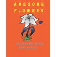 thumbnail image 1 of Awesome Flowers Coloring Book For Girls: Activity Books 100 Coloring Pages, (Paperback), 1 of 1