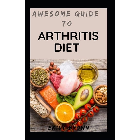Awesome Guide To Arthritis diet (Paperback)