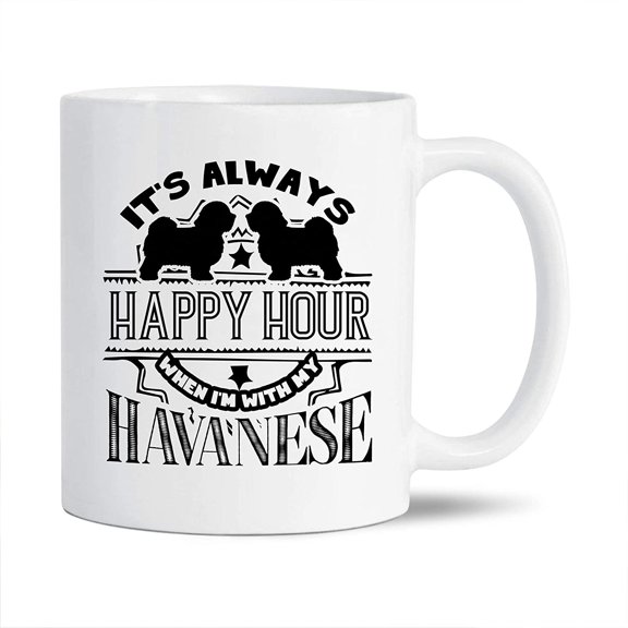 Awesome Havanese Decorative Mug, It's Happy Hour When I'm With My Havanese Pottery Teacup, Unique Havanese Coffee Mug, Havanese White Ceramic Tea Mug, Havanese Mug Cup 11 Oz.