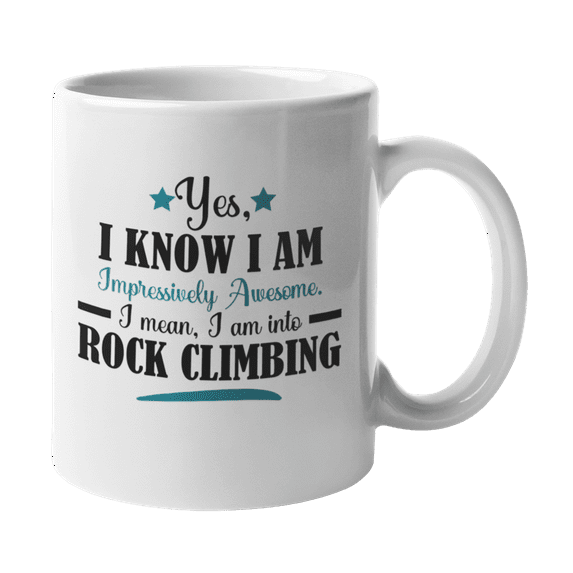 Awesome I Am into Rock Climbing, Mountain Climber Coffee & Tea Gift Mug Cup (11oz)