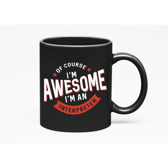Awesome Interpreter, Black 11oz Ceramic Mug
