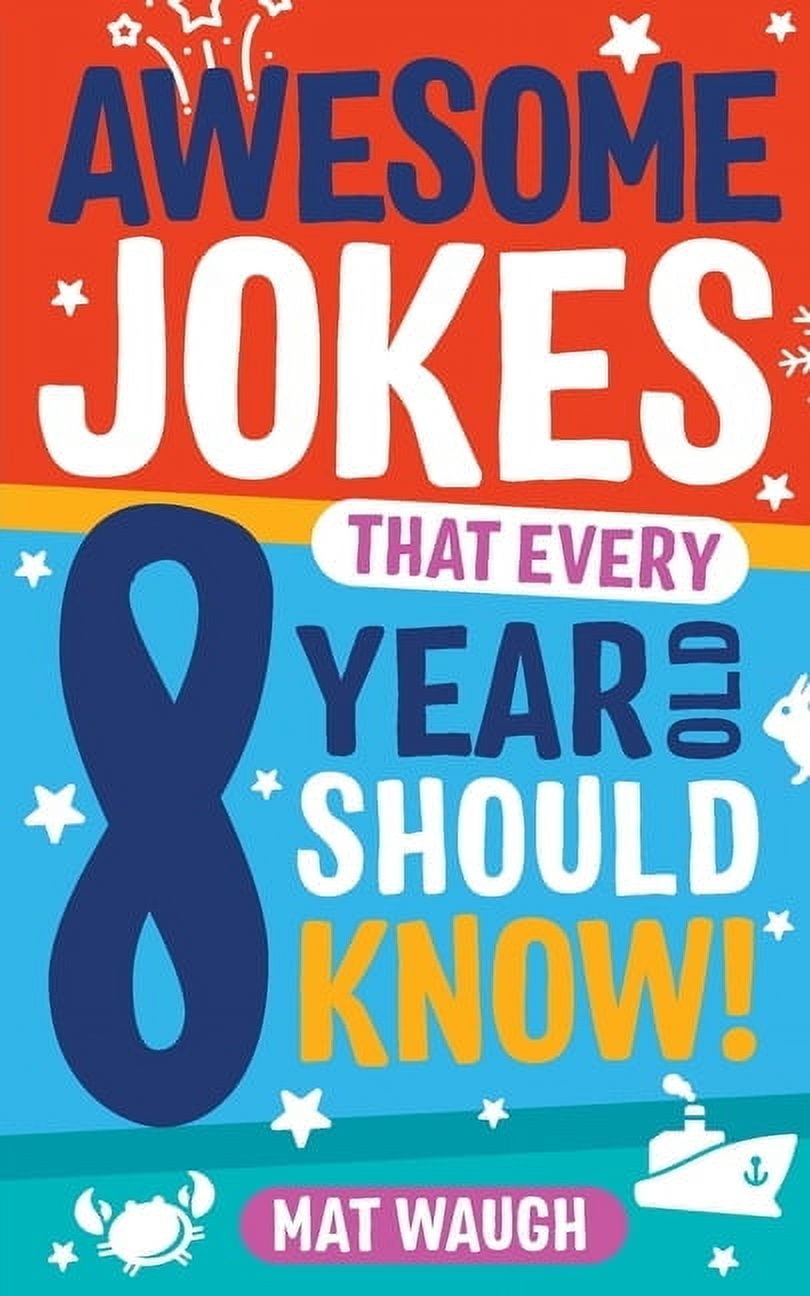 MAT WAUGH; INDREK SILVER EINBERG Awesome Jokes Awesome Jokes That Every 8 Year Old Should Know!, Book 4, (Paperback)