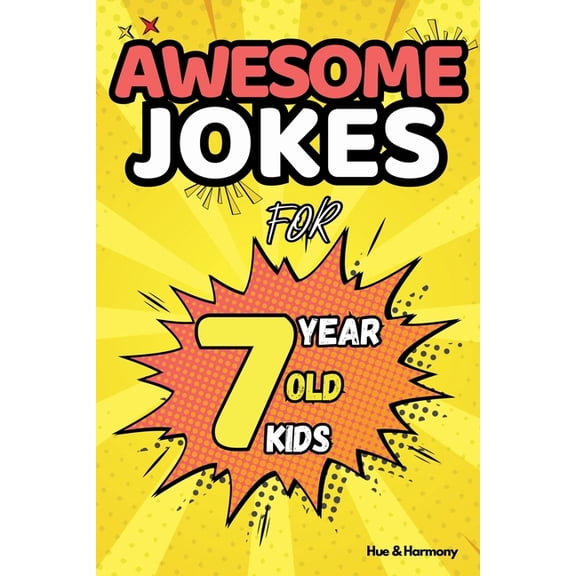 Awesome Jokes Book Collection Awesome Jokes For 7 Year Old Kids: A Joke Book For With Knock-Knock Jokes, Rides, Regular Jokes and more!, (Paperback)