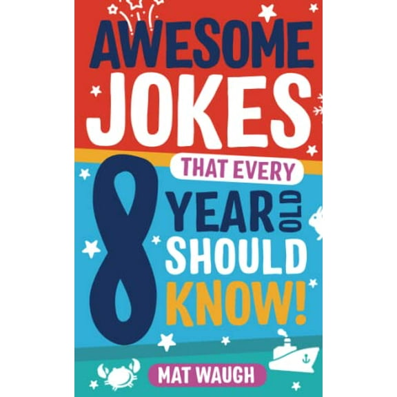 Pre-Owned Awesome Jokes That Every 8 Year Old Should Know! (Paperback) 1999914740 9781999914745