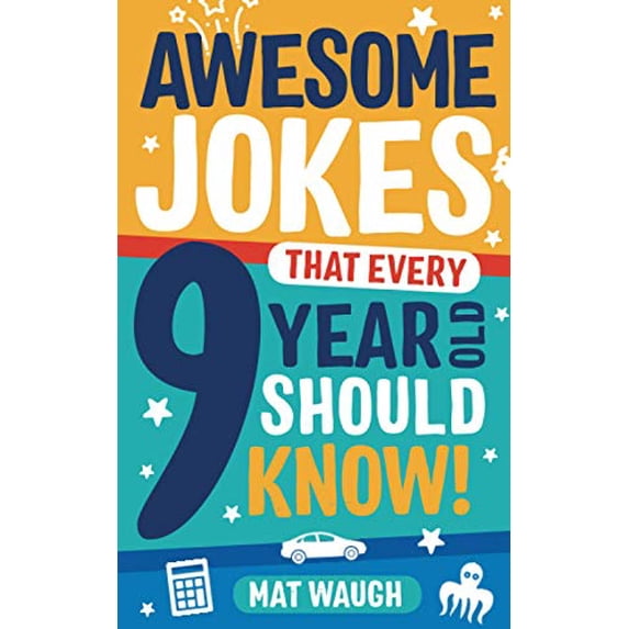 Pre-Owned Awesome Jokes That Every 9 Year Old Should Know!: Hundreds of rib ticklers, tongue twisters and side splitters (Awesome Jokes for Kids)